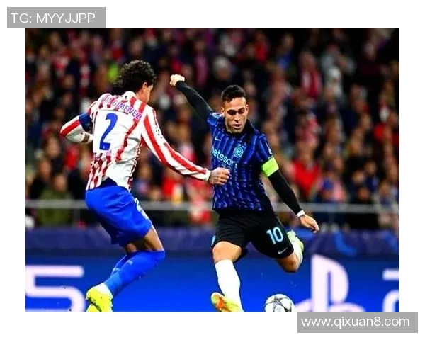 意甲经典对决国米点球大战逆转马竞上演历史冷门